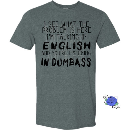 I’m Speaking English graphic tee